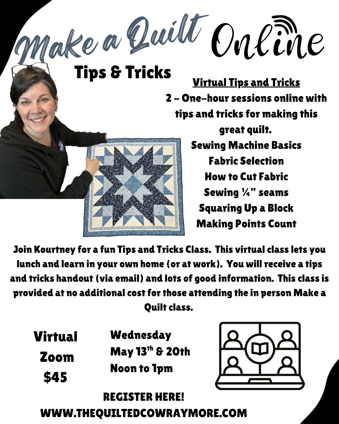 Make a Quilt Tips and Tricks with Kourtney May 13th & 20th